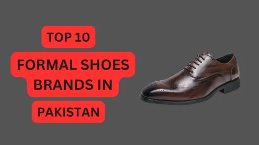 best formal shoes brands in pakistan